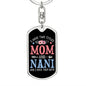 I Have Two Titles Mom and Nani And I Rock Them Both Keychain - Mothers Day Gift for Nani - Nani Birthday Gift Dog Tag with Swivel Keychain (Steel) / No