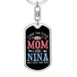 I Have Two Titles Mom and Nina And I Rock Them Both Keychain - Mothers Day Gift for Nina - Nina Birthday Gift Dog Tag with Swivel Keychain (Steel) / No
