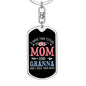 I Have Two Titles Mom and Granna And I Rock Them Both Keychain - Mothers Day Gift for Granna - Granna Birthday Gift Dog Tag with Swivel Keychain (Steel) / No