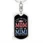 I Have Two Titles Mom and Mimi And I Rock Them Both Keychain - Mothers Day Gift for Mimi - Mimi Birthday Gift Dog Tag with Swivel Keychain (Steel) / No
