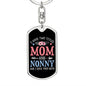I Have Two Titles Mom and Nonny And I Rock Them Both Keychain - Mothers Day Gift for Nonny - Nonny Birthday Gift Dog Tag with Swivel Keychain (Steel) / No
