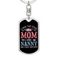 I Have Two Titles Mom and Nanny And I Rock Them Both Keychain - Mothers Day Gift for Nanny - Nanny Birthday Gift Dog Tag with Swivel Keychain (Steel) / No