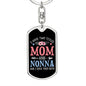 I Have Two Titles Mom and Nonna And I Rock Them Both Keychain - Mothers Day Gift for Nonna - Nonna Birthday Gift Dog Tag with Swivel Keychain (Steel) / No