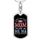 I Have Two Titles Mom and Me Ma And I Rock Them Both Keychain - Mothers Day Gift for Me Ma - Me Ma Birthday Gift Dog Tag with Swivel Keychain (Steel) / No