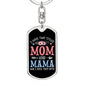 I Have Two Titles Mom and Mama And I Rock Them Both Keychain - Mothers Day Gift for Mama - Mama Birthday Gift Dog Tag with Swivel Keychain (Steel) / No