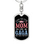 I Have Two Titles Mom and Gaga And I Rock Them Both Keychain - Mothers Day Gift for Gaga - Gaga Birthday Gift Dog Tag with Swivel Keychain (Steel) / No