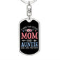 I Have Two Titles Mom and Auntie And I Rock Them Both Keychain - Mothers Day Gift for Auntie - Auntie Birthday Gift Dog Tag with Swivel Keychain (Steel) / No