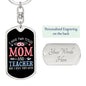 I Have Two Titles Mom and Teacher And I Rock Them Both Keychain - Mothers Day Gift for Teacher - Teacher Birthday Gift Dog Tag with Swivel Keychain (Steel) / Yes