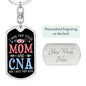 I Have Two Titles Mom and CNA And I Rock Them Both Keychain - Mothers Day Gift for Certified Nursing Assistant - CNA Birthday Gift Dog Tag with Swivel Keychain (Steel) / Yes