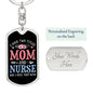 I Have Two Titles Mom and Nurse And I Rock Them Both Keychain - Mothers Day Gift for Nurse - Nurse Birthday Gift Dog Tag with Swivel Keychain (Steel) / Yes