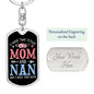 I Have Two Titles Mom and Nan And I Rock Them Both Keychain - Mothers Day Gift for Nan - Nan Birthday Gift Dog Tag with Swivel Keychain (Steel) / Yes