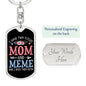 I Have Two Titles Mom and Meme And I Rock Them Both Keychain - Mothers Day Gift for Meme - Meme Birthday Gift Dog Tag with Swivel Keychain (Steel) / Yes