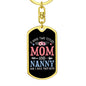 I Have Two Titles Mom and Nanny And I Rock Them Both Keychain - Mothers Day Gift for Nanny - Nanny Birthday Gift Dog Tag with Swivel Keychain (Gold) / No
