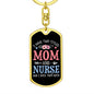 I Have Two Titles Mom and Nurse And I Rock Them Both Keychain - Mothers Day Gift for Nurse - Nurse Birthday Gift Dog Tag with Swivel Keychain (Gold) / No