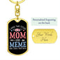 I Have Two Titles Mom and Meme And I Rock Them Both Keychain - Mothers Day Gift for Meme - Meme Birthday Gift Dog Tag with Swivel Keychain (Gold) / Yes