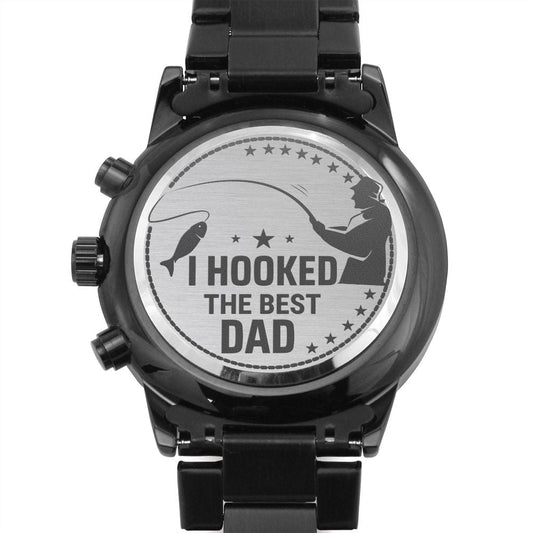 I Hooked the Best Dad Black Chronograph Watch, Funny Gift for Fishing Dad - Birthday Gift for Fisherman - Father's Day Gift - Christmas Gift