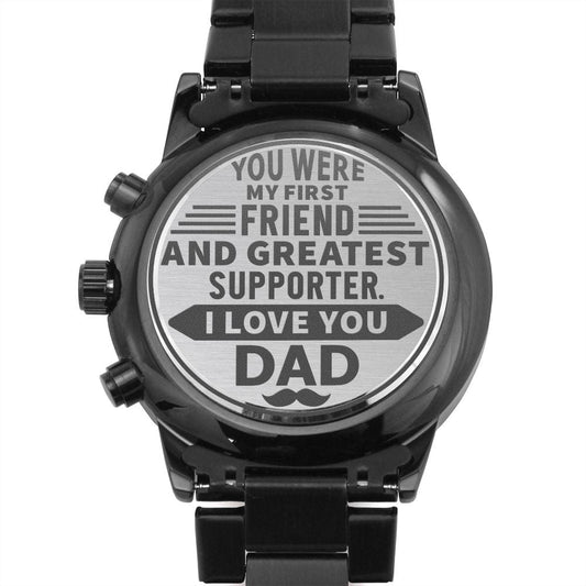 Gift for Dad Black Chronograph Watch - My First Friend - Father's Day Gift - Dad Christmas Birthday Wedding Gift