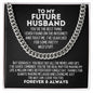 To My Future Husband Cuban Link Chain - Best Thing I Found on the Internet Gift for Fiance - Valentine's Day, Anniversary, Birthday Stainless Steel / Standard Box