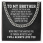 To My Brother Cuban Link Chain Necklace - Motivational Gift for Brother's Graduation - Big Brother Wedding Gift - Birthday Gift for Brother Stainless Steel / Standard Box