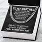 To My Brother Cuban Link Chain Necklace - Motivational Gift for Brother's Graduation - Big Brother Wedding Gift - Birthday Gift for Brother