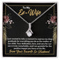 To My Ex-Wife Necklace - Gift for Ex-Wife - Mother of Our Son - Divorce Jewelry for Ex - Ex-Wife Birthday - Ex-Wife Christmas 14K White Gold Finish / Standard Box