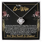 To My Ex-Wife Necklace - Gift for Ex-Wife - Positive Qualities - Divorce Jewelry for Ex - Ex-Wife Birthday - Ex-Wife Christmas 14K White Gold Finish / Standard Box