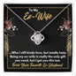 To My Ex-Wife Necklace - Funny Gift for Ex-Wife - Divorce Jewelry for Ex - Ex-Wife Birthday - Ex-Wife Christmas 14K White Gold Finish / Standard Box