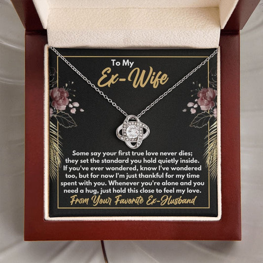 To My Ex-Wife Necklace - Gift for Ex-Wife - First True Love - Divorce Jewelry for Ex - Ex-Wife Birthday - Ex-Wife Christmas