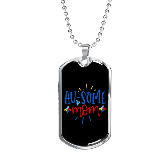 Au-some Mom - Autism Awareness Dog Tag Necklace Military Chain (Silver) / No