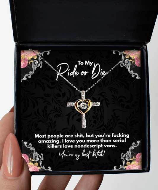 Best Friend Gifts, To My Ride or Die - You're My Best Bitch - Cross Necklace for Bestie, BFF - Jewelry Gift for Unbiological Sister