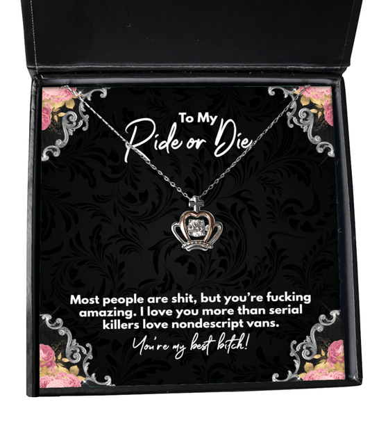 Best Friend Gifts, To My Ride or Die - You're My Best Bitch - Crown Necklace for Bestie, BFF - Jewelry Gift for Unbiological Sister