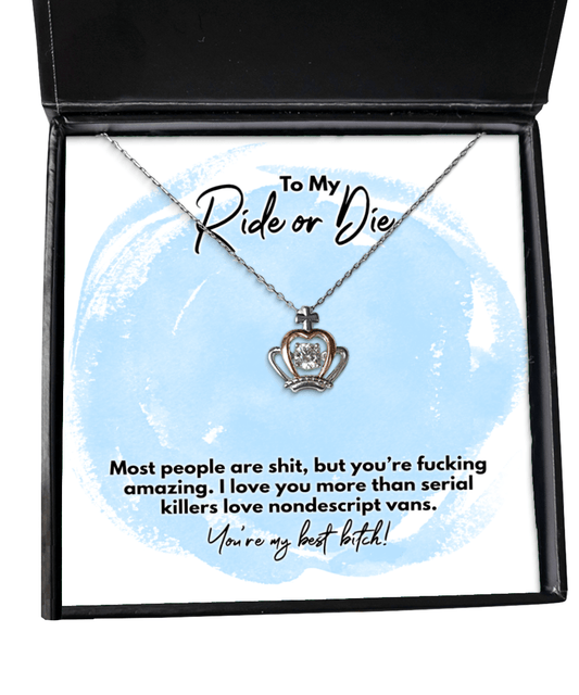 Best Friend Gifts, To My Ride or Die - You're My Best Bitch - Crown Necklace for BFF, Bestie - Jewelry Gift for Unbiological Sister