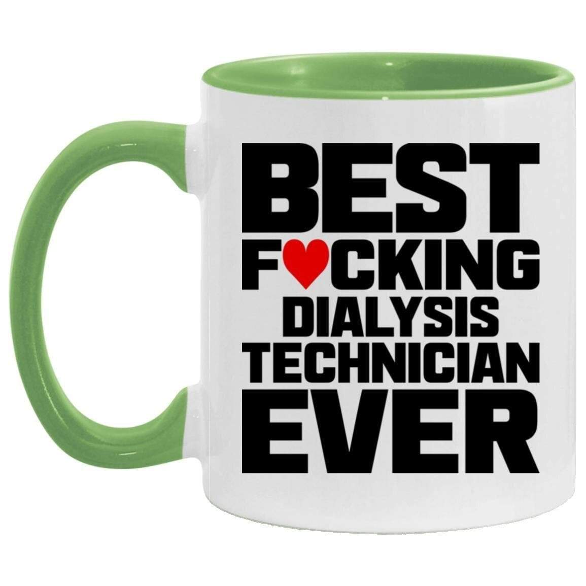 Best Fucking Dialysis Technician Ever (Coffee Mugs) Funny Gift for Nephrology Kidney Techs