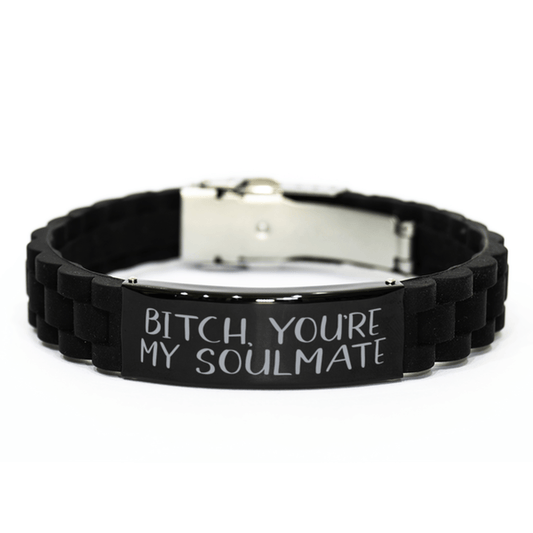 Bitch You're My Soulmate - Unbiological Sister Gift - Black Glidelock Clasp Bracelet for Birthday or Christmas - Jewelry Gift for Best Friend, Bestie, BFF