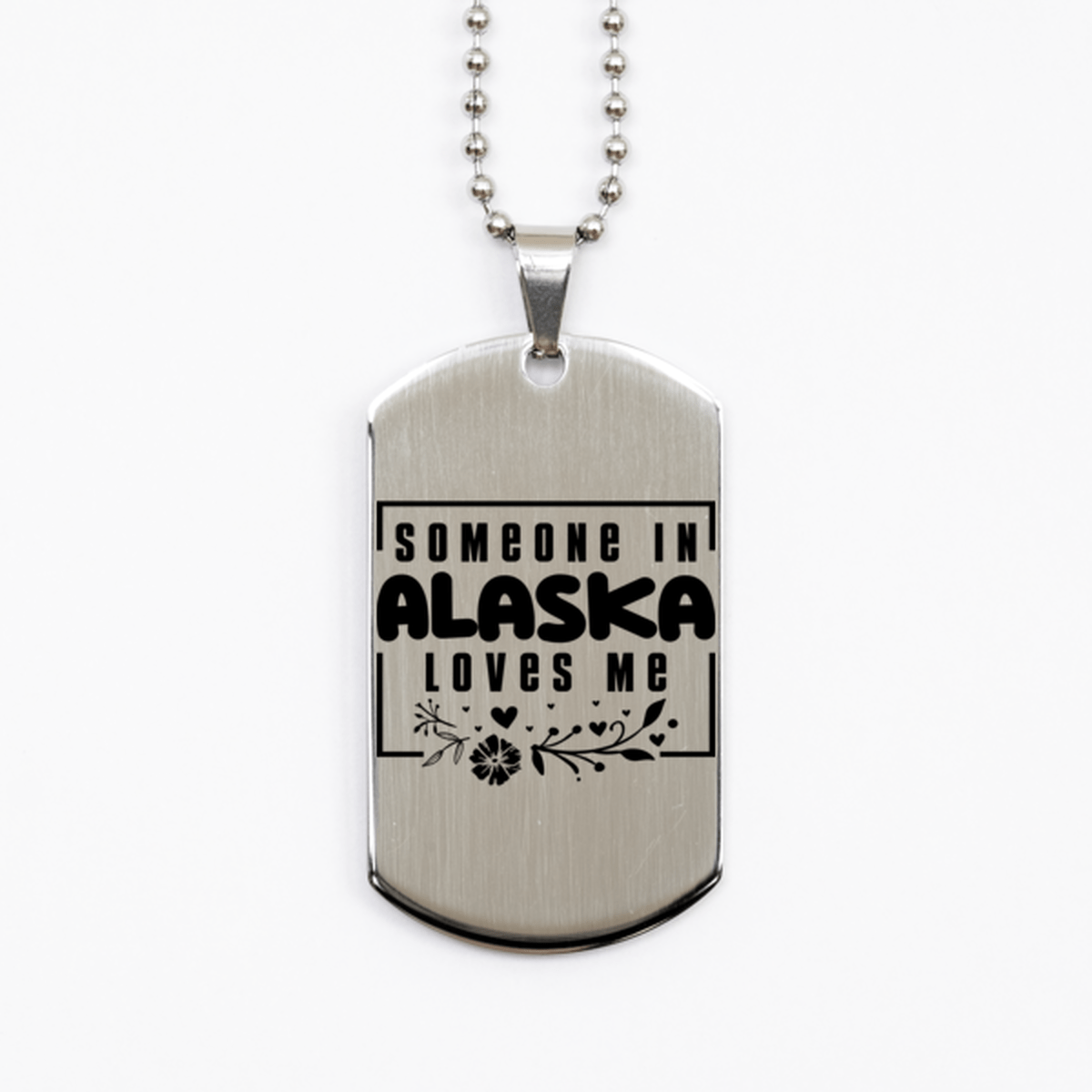 Cute Alaska Silver Dog Tag Necklace, Someone in Alaska Loves Me, Best Birthday Gifts from Alaska Friends & Family