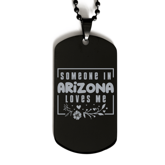 Cute Arizona Black Dog Tag Necklace, Someone in Arizona Loves Me, Best Birthday Gifts from Arizona Friends & Family