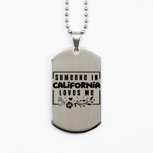 Cute California Silver Dog Tag Necklace, Someone in California Loves Me, Best Birthday Gifts from California Friends & Family