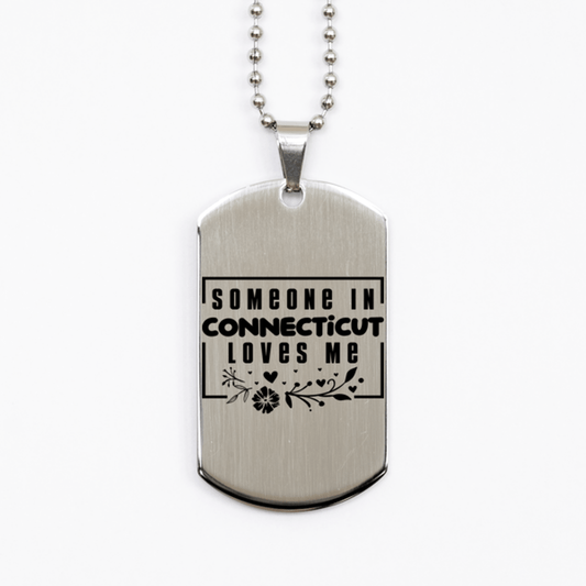 Cute Connecticut Silver Dog Tag Necklace, Someone in Connecticut Loves Me, Best Birthday Gifts from Connecticut Friends & Family
