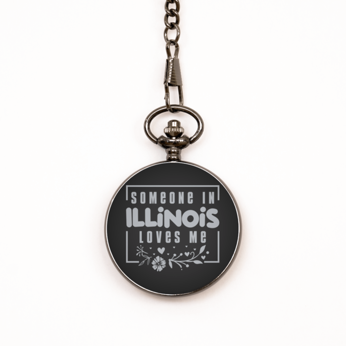 Cute Illinois Black Pocket Watch, Someone in Illinois Loves Me, Best Birthday Gifts from Illinois Friends & Family