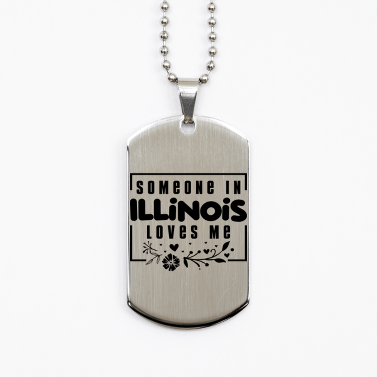 Cute Illinois Silver Dog Tag Necklace, Someone in Illinois Loves Me, Best Birthday Gifts from Illinois Friends & Family