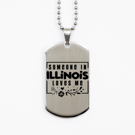 Cute Illinois Silver Dog Tag Necklace, Someone in Illinois Loves Me, Best Birthday Gifts from Illinois Friends & Family