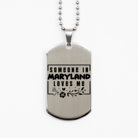 Cute Maryland Silver Dog Tag Necklace, Someone in Maryland Loves Me, Best Birthday Gifts from Maryland Friends & Family