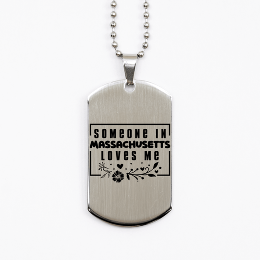 Cute Massachusetts Silver Dog Tag Necklace, Someone in Massachusetts Loves Me, Best Birthday Gifts from Massachusetts Friends & Family