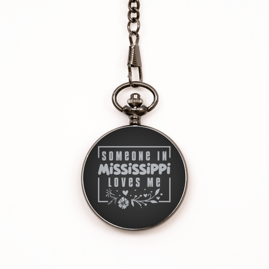 Cute Mississippi Black Pocket Watch, Someone in Mississippi Loves Me, Best Birthday Gifts from Mississippi Friends & Family