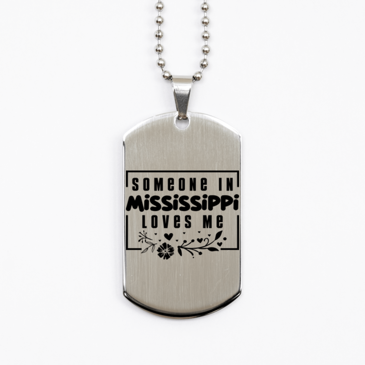 Cute Mississippi Silver Dog Tag Necklace, Someone in Mississippi Loves Me, Best Birthday Gifts from Mississippi Friends & Family