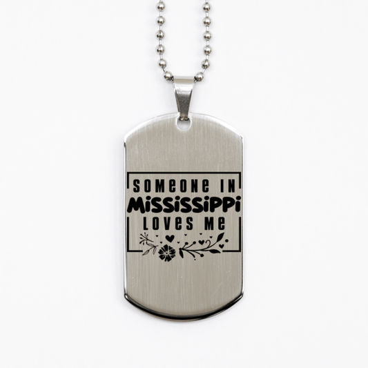 Cute Mississippi Silver Dog Tag Necklace, Someone in Mississippi Loves Me, Best Birthday Gifts from Mississippi Friends & Family