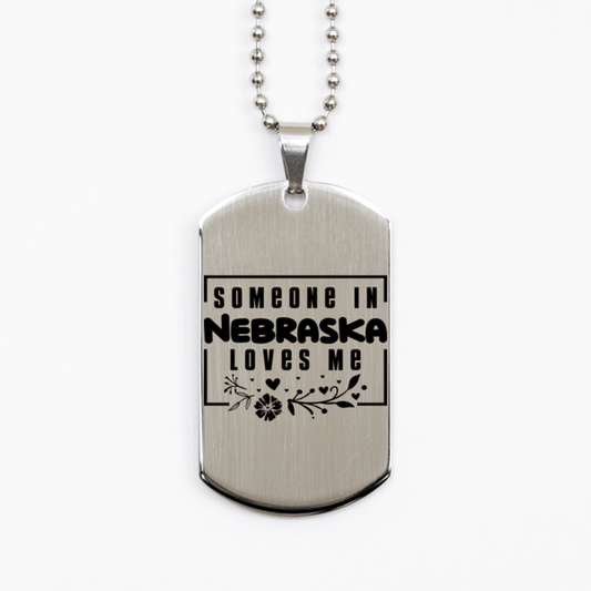 Cute Nebraska Silver Dog Tag Necklace, Someone in Nebraska Loves Me, Best Birthday Gifts from Nebraska Friends & Family