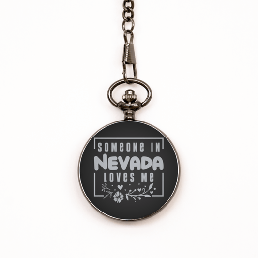 Cute Nevada Black Pocket Watch, Someone in Nevada Loves Me, Best Birthday Gifts from Nevada Friends & Family