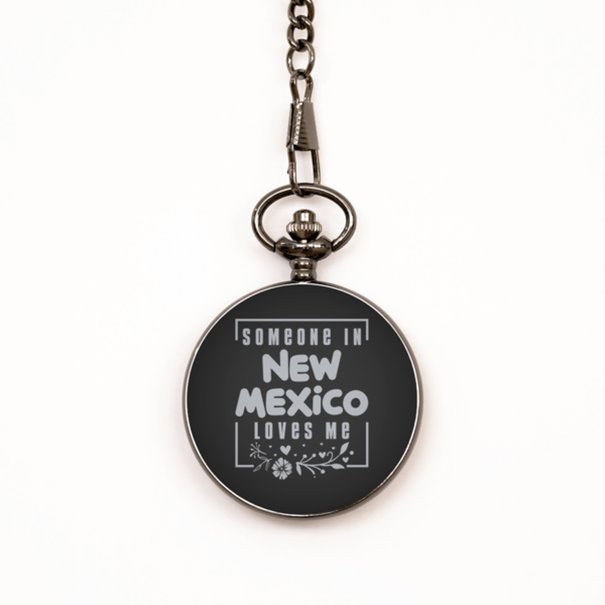 Cute New Mexico Black Pocket Watch, Someone in New Mexico Loves Me, Best Birthday Gifts from New Mexico Friends & Family