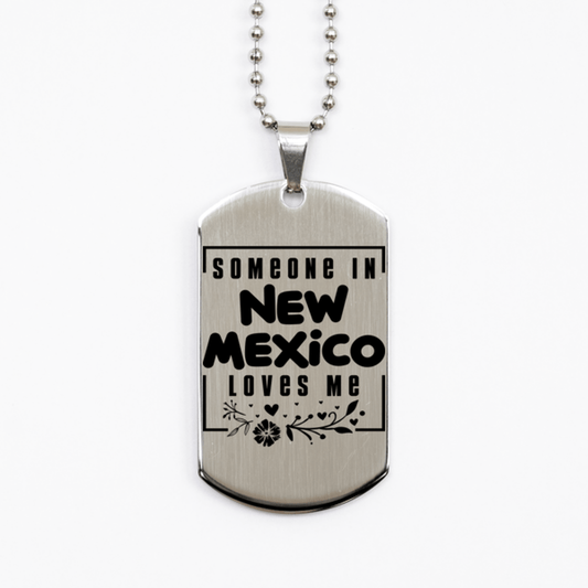 Cute New Mexico Silver Dog Tag Necklace, Someone in New Mexico Loves Me, Best Birthday Gifts from New Mexico Friends & Family
